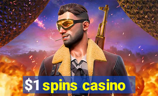 $1 spins casino