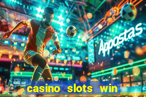 casino slots win real money