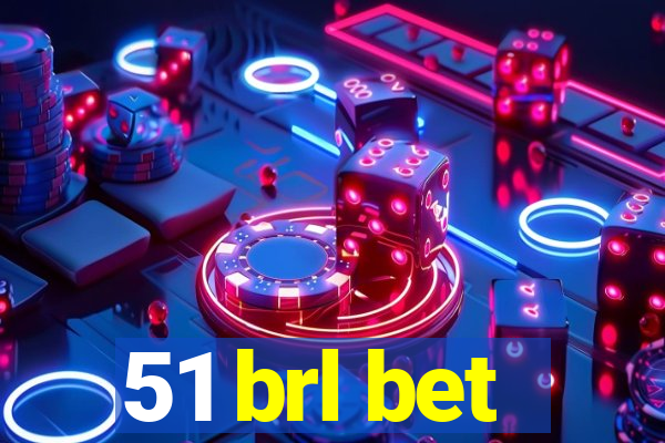 51 brl bet