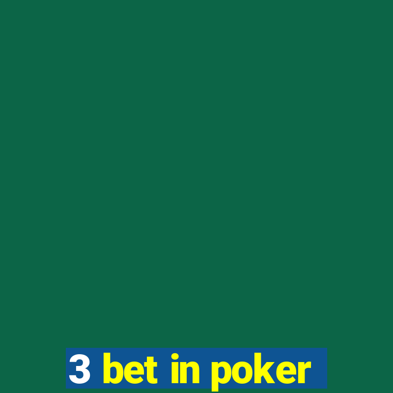 3 bet in poker