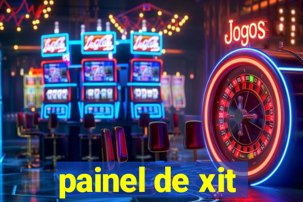 painel de xit