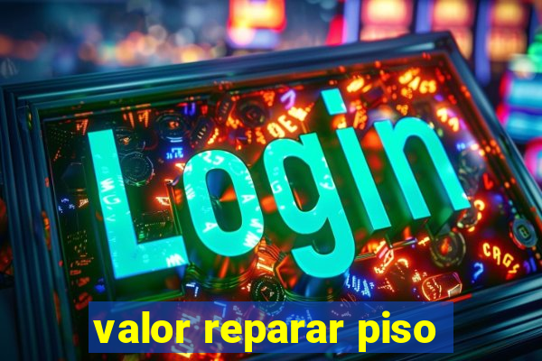 valor reparar piso