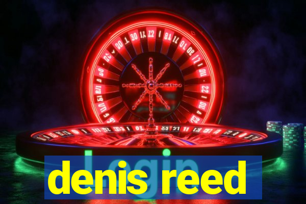 denis reed