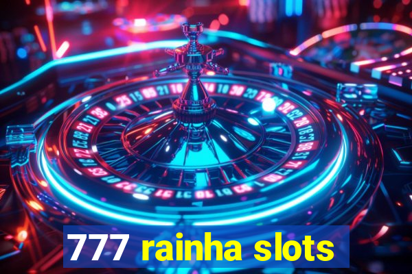 777 rainha slots