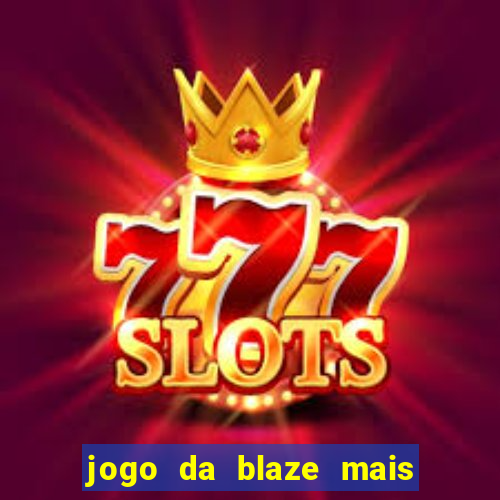 jogo da blaze mais facil de ganhar