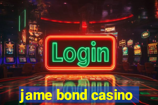 jame bond casino