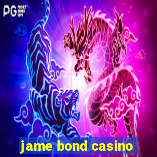 jame bond casino