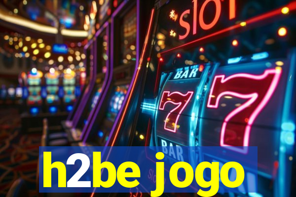 h2be jogo