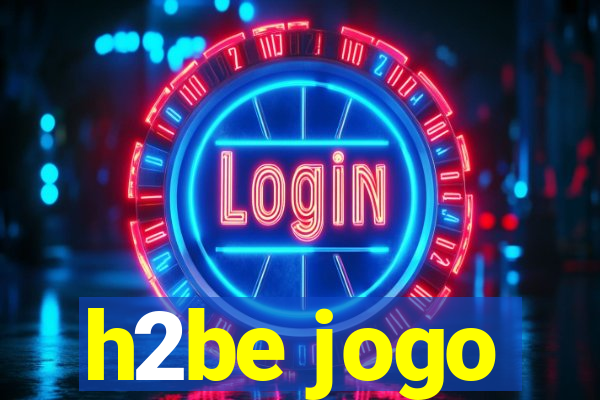 h2be jogo