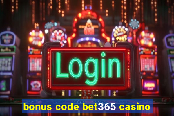 bonus code bet365 casino