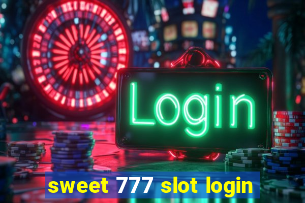 sweet 777 slot login