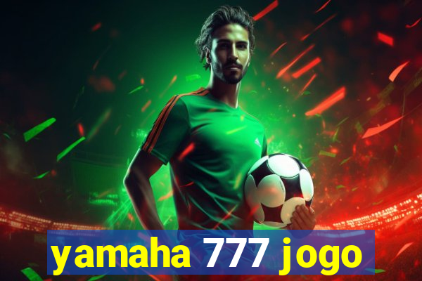 yamaha 777 jogo