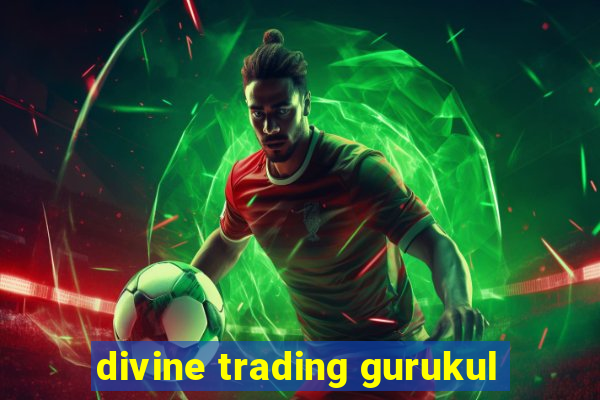 divine trading gurukul