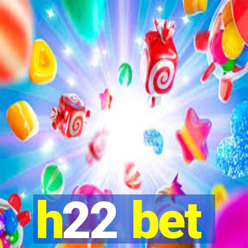 h22 bet