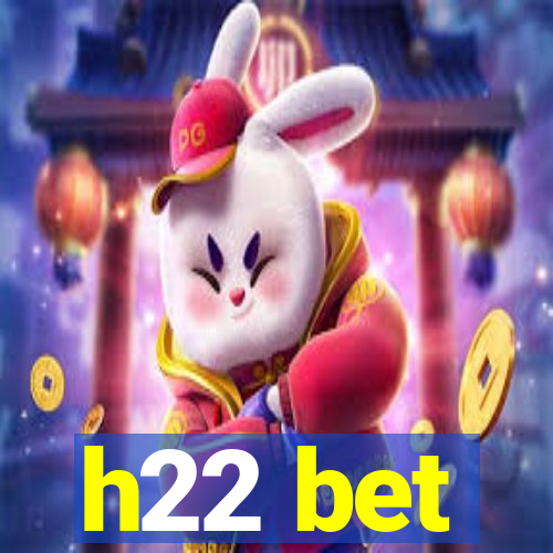 h22 bet