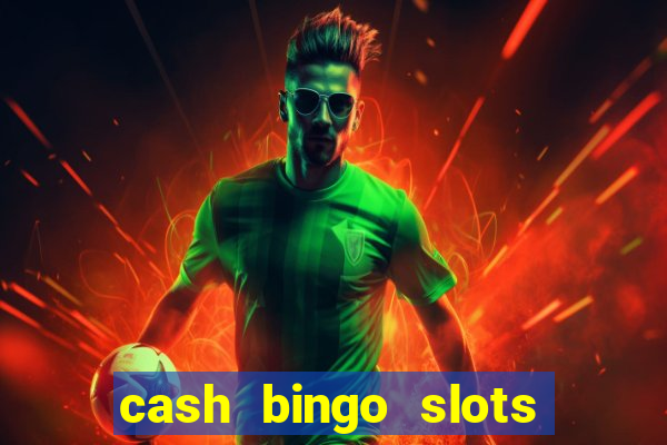 cash bingo slots win real money