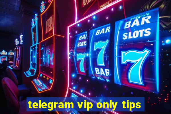 telegram vip only tips