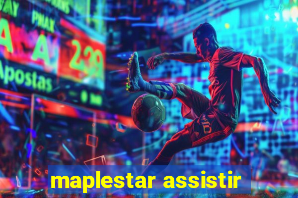 maplestar assistir