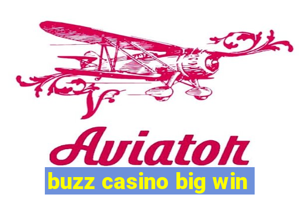 buzz casino big win