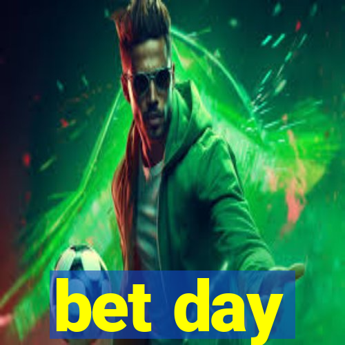 bet day