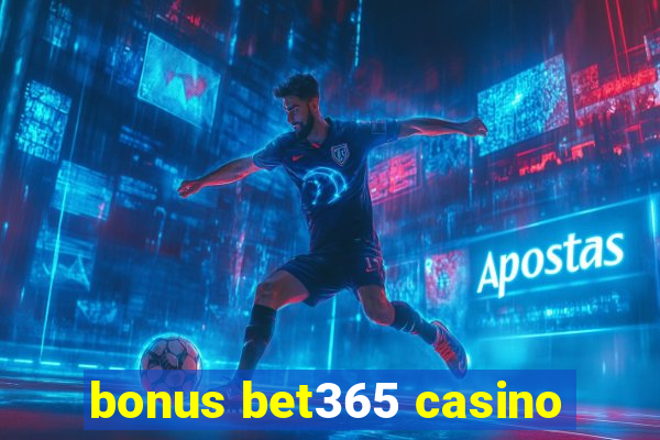 bonus bet365 casino