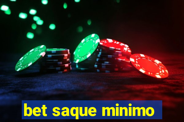 bet saque minimo