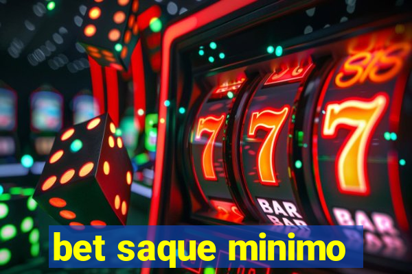 bet saque minimo