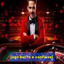 jogo bet?o e confiável