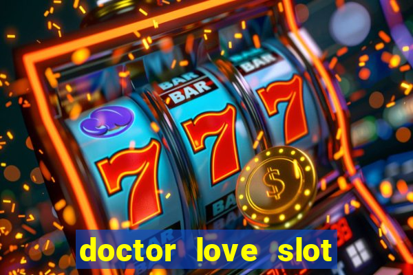 doctor love slot free play