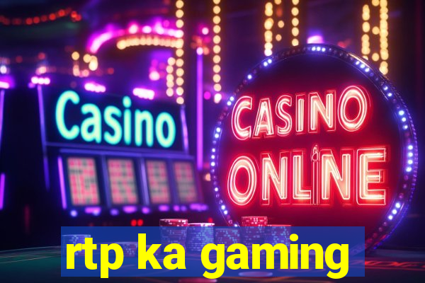 rtp ka gaming