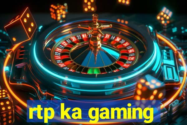 rtp ka gaming