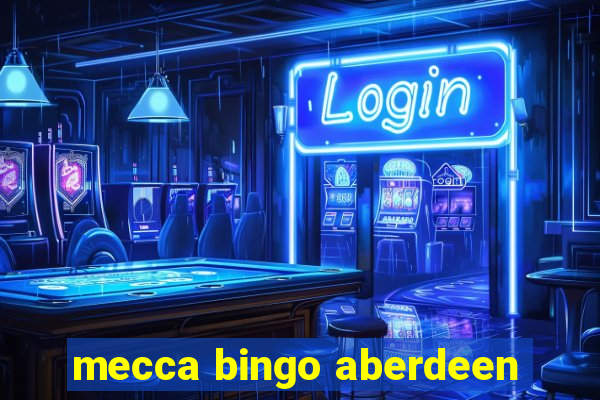 mecca bingo aberdeen