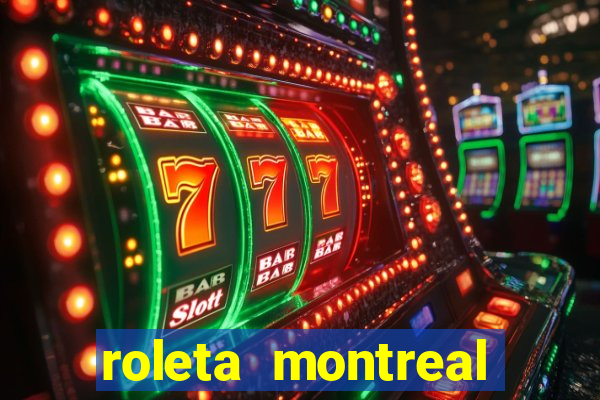 roleta montreal como jogar