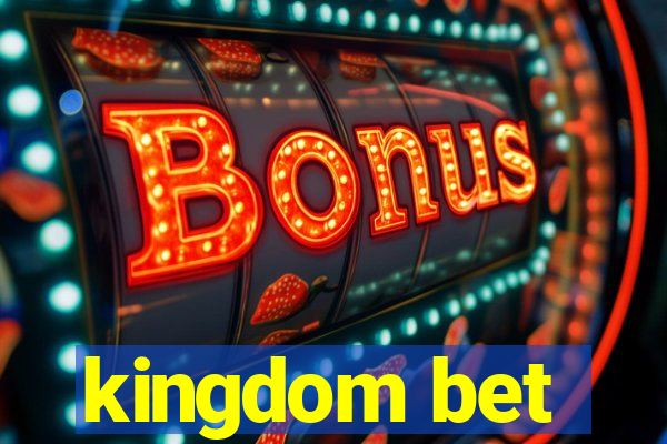 kingdom bet