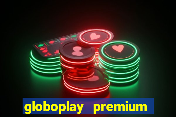 globoplay premium mod apk