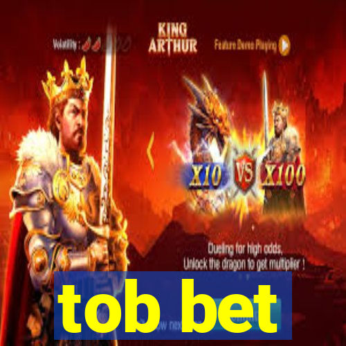 tob bet