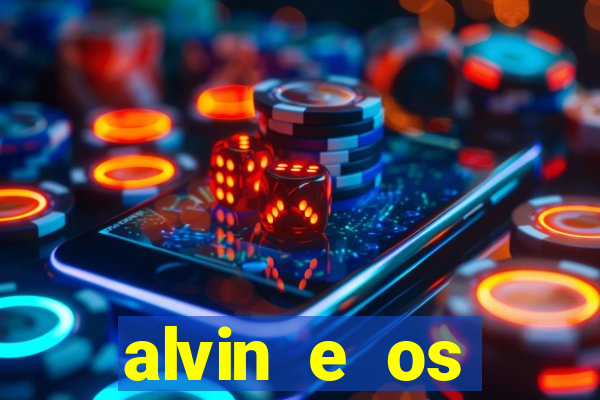 alvin e os esquilos 3 rede canais