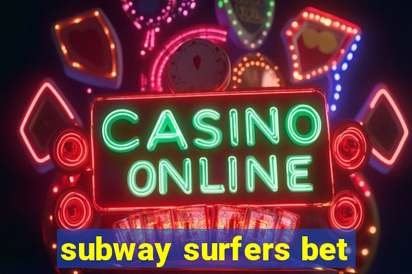 subway surfers bet