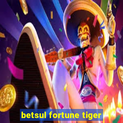 betsul fortune tiger