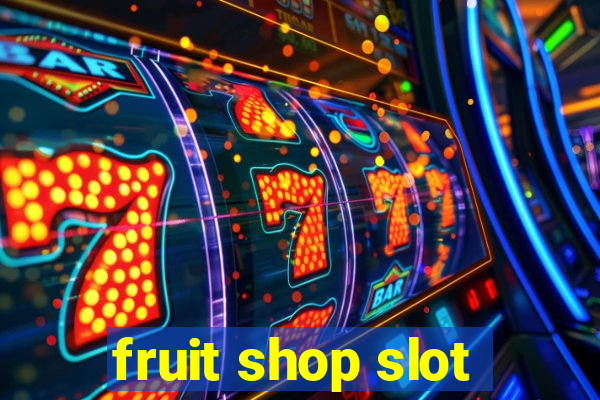 fruit shop slot