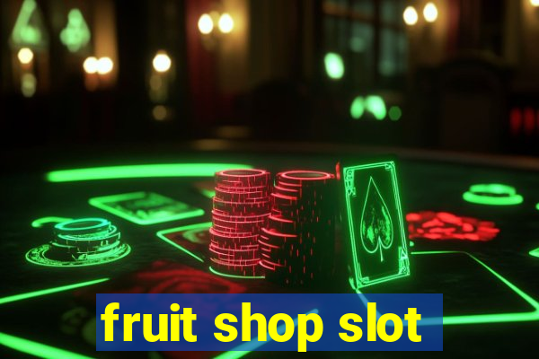 fruit shop slot