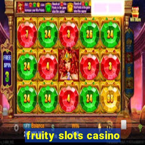 fruity slots casino