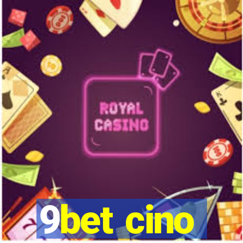 9bet cino