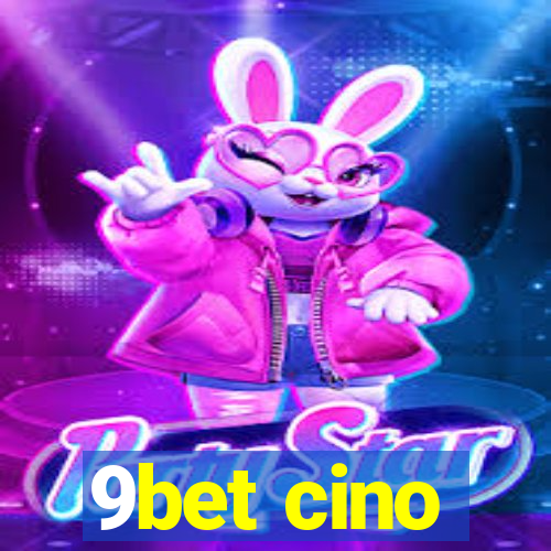 9bet cino