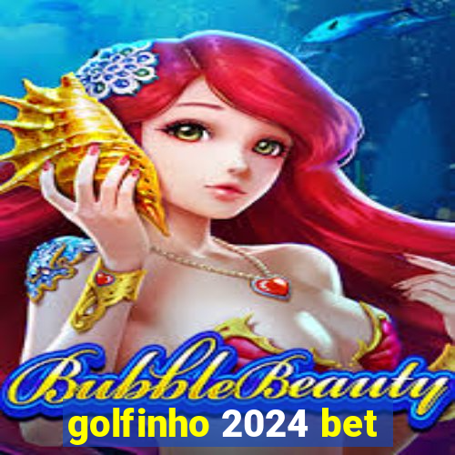 golfinho 2024 bet