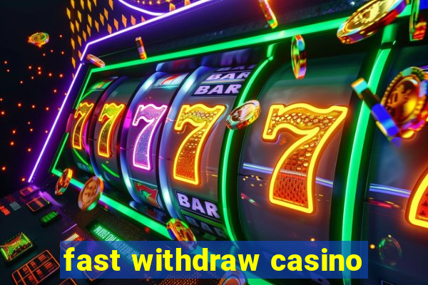 fast withdraw casino