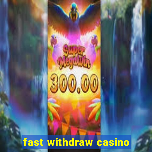 fast withdraw casino