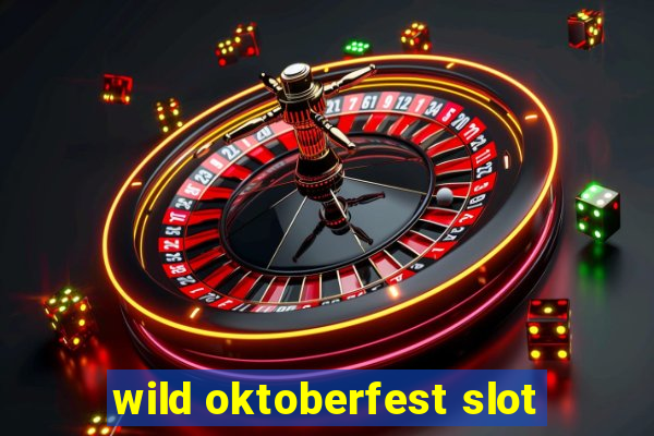 wild oktoberfest slot