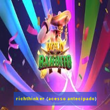 richthinker (acesso antecipado)