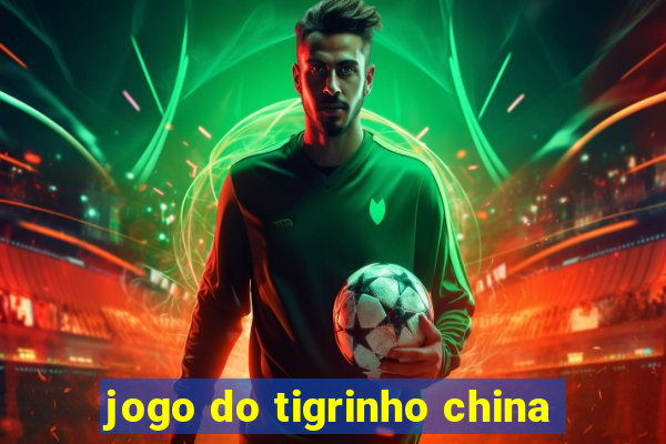 jogo do tigrinho china